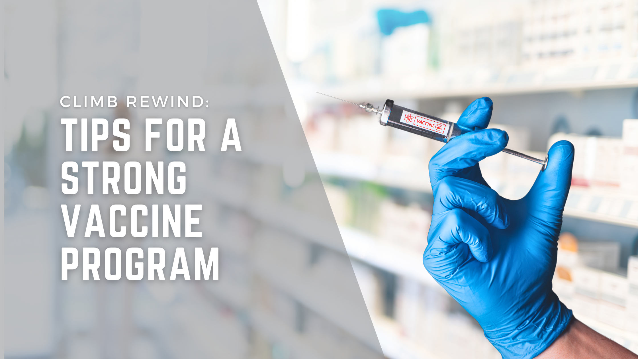 Strong Reactional Program CLIMB Rewind: Tips for a Strong Vaccine Program